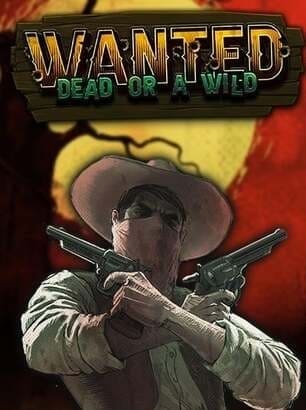 Visuel principal Wanted Dead or a Wild